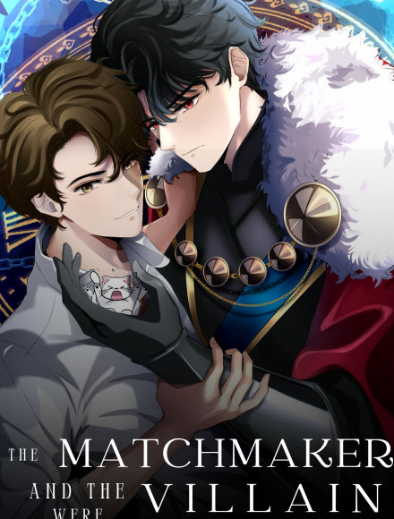 The Matchmaker and the Villain were bound by fate