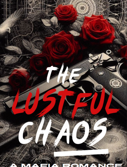 The Lustful Chaos(A Mafia Romance)