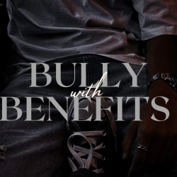 Bully With Benefits