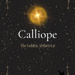 Calliope [Book 1] The Golden Aethereya [rewrite]