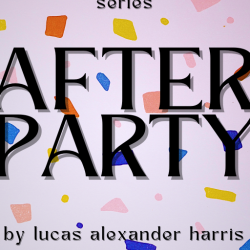 AFTER PARTY : a short story