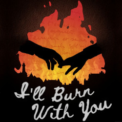 I'll Burn With You