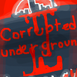 Corrupted Underground