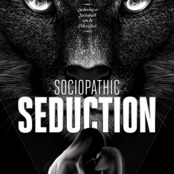 Sociopathic Seduction