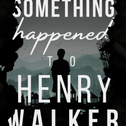 Something Happened to Henry Walker