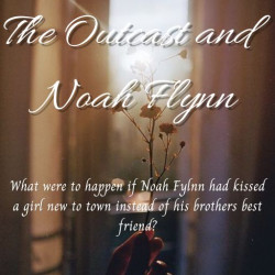 The Outcast and Noah Flynn ~ {A Kissing Booth Retelling}