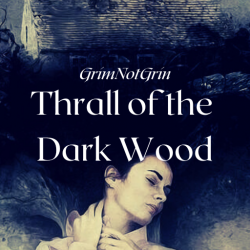 Thrall of the Dark Wood