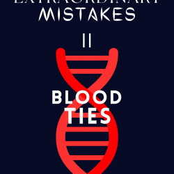 Extraordinary Mistakes II - Blood Ties